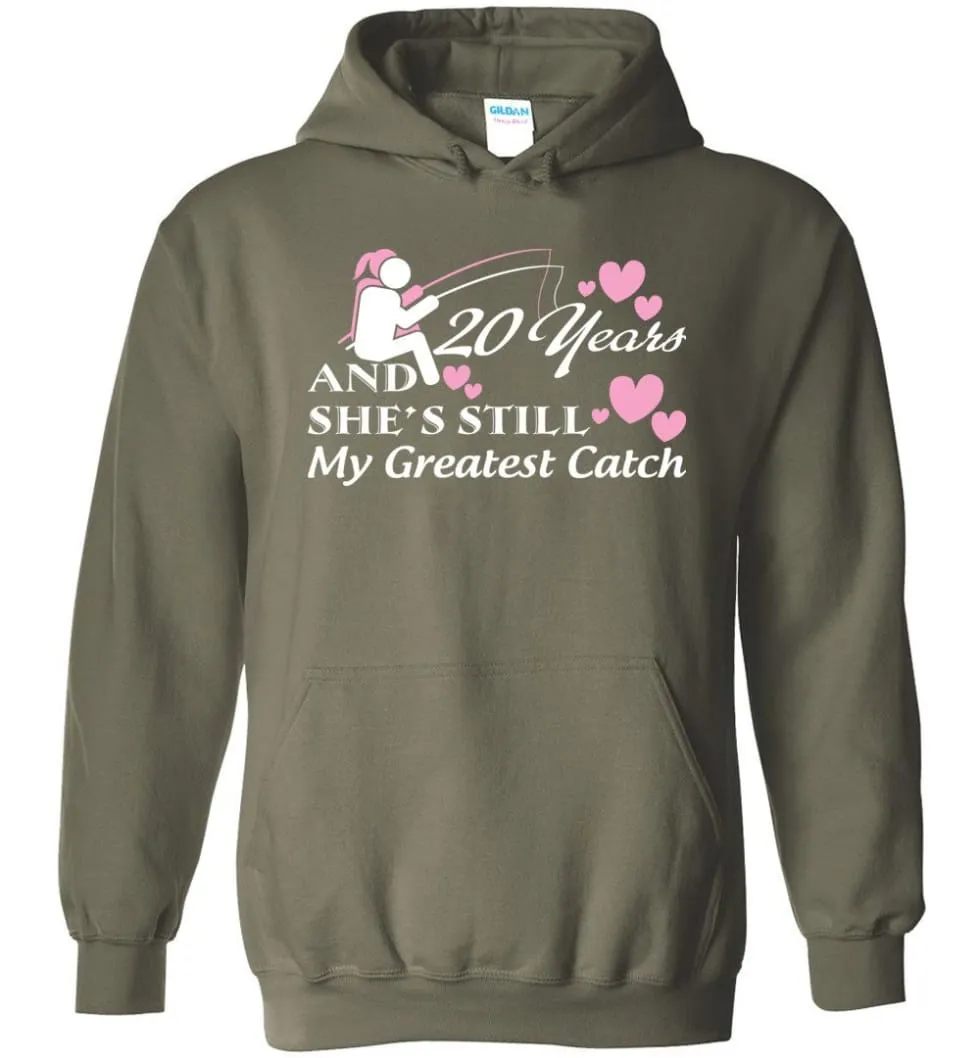 20 Years Anniversary She Still My Greatest Catch Hoodie