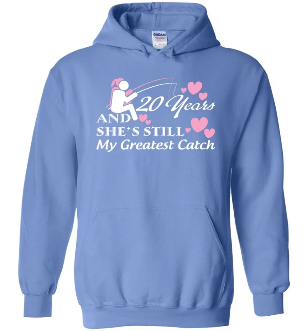 20 Years Anniversary She Still My Greatest Catch Hoodie