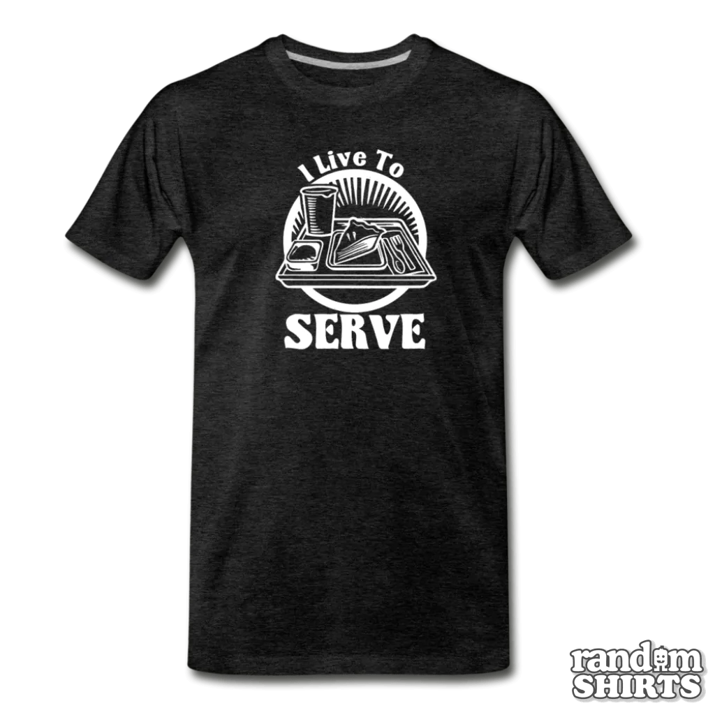 I Live To Serve