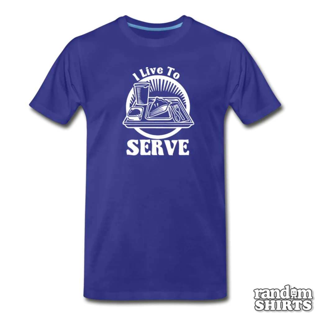 I Live To Serve