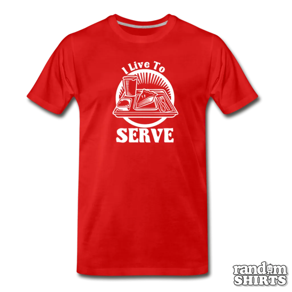 I Live To Serve