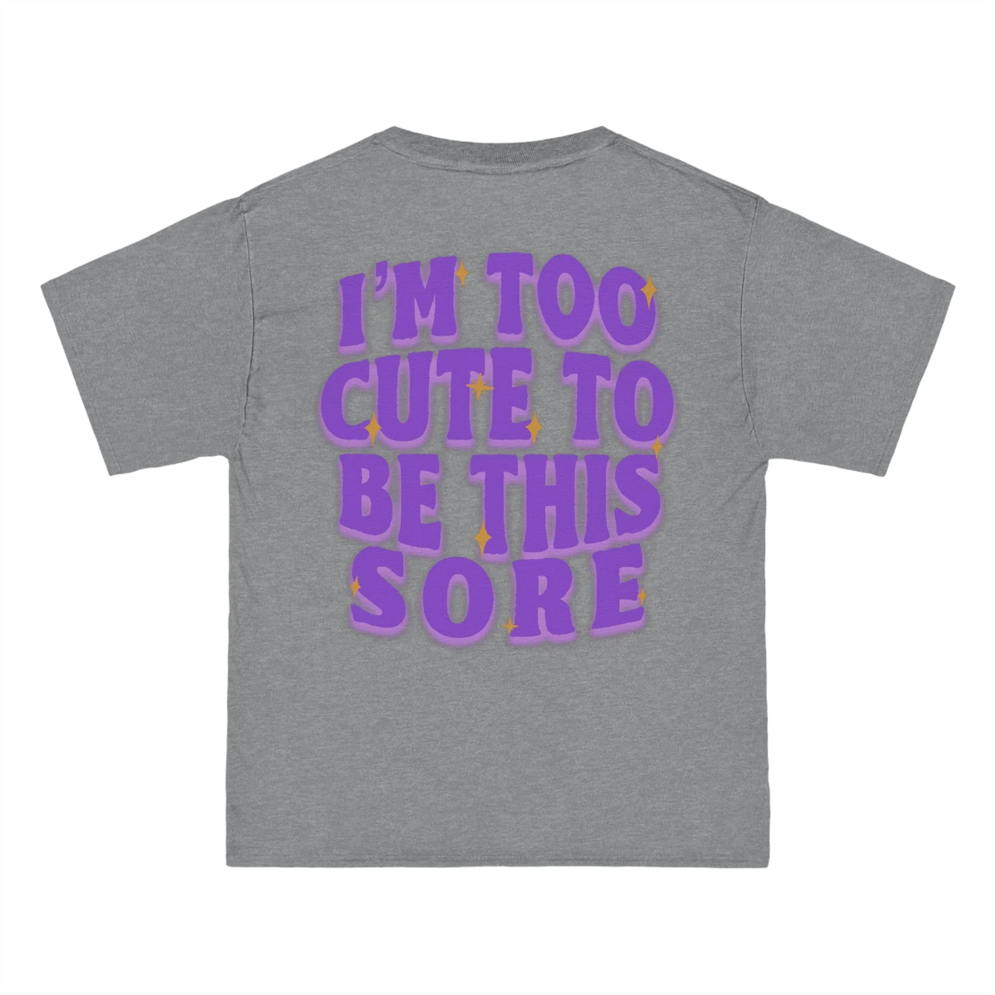 I'M TOO CUTE TO BE THIS SORE - TEE