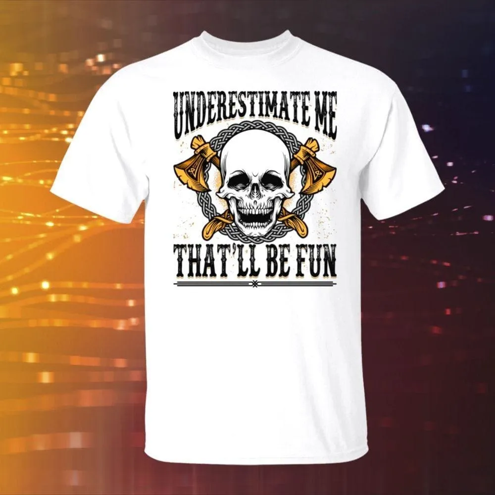 Underestimate Me White T-Shirt