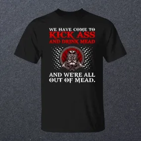 We Have Come To Kick Ass Black T-Shirt